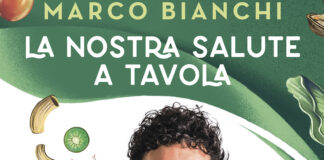 Marco Bianchi La nostra salute a tavola